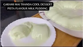 GARAMI MAI THANDA COOL DESSERT PISTA FLAVOUR MILK PUDDING by Home Chef Creations