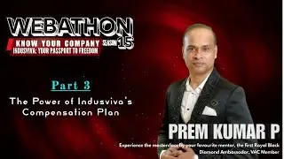 Webathon S15 | Prem Kumar | Royal Black | VAC | Part 3 The Power of Indusviva's Compensation Plan