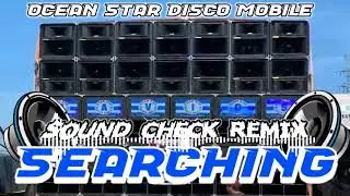 SEARCHING SOUND CHECK OCEAN STAR DISCO MOBILE 2025
