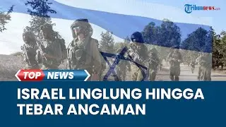 Israel Linglung Hadapi Situasi, Maksimal Tebar Ancaman Militer ke Pihak yang Merugikan