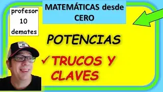POTENCIAS desde CERO Ejercicios resueltos PROPIEDADES DE LAS POTENCIAS Resumen  curso 0 formulario