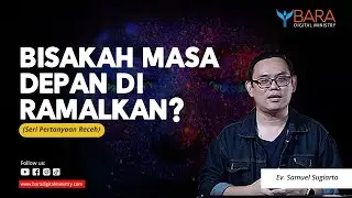 Bisakah Masa Depan di Ramalkan? | Ev. Samuel Sugiarto