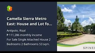 Camella Sierra Metro East: House and Lot for Sale Antipolo; Pay CASH Get Max Discount or Installment