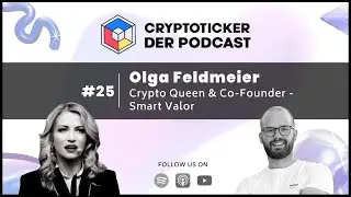 🇩🇪 Cryptoticker.io - Der Podcast #25 - Olga Feldmeier - Crypto Queen & Co-Founder - Smart Valor