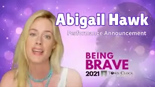 Being Brave 2021 | Abigail Hawk