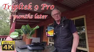 Tripltek 9 Pro 3 months on
