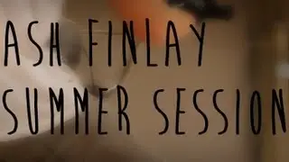 Ash Finlay - Summer Session