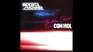 Beautiful Machines - Control -The New Division Remix (Official Audio)