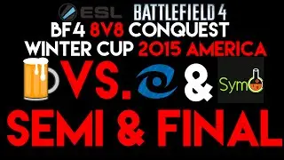 8v8 Conquest Winter Cup 2015 America | SEMI & FINAL Highlights | Battlefield 4