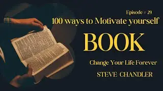 100 Ways to Motivate Yourself Episode # 29