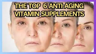 Top 6 Anti-Aging Vitamins Supplements for Glowing & Wrinkles Free Skin
