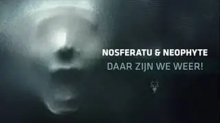 Nosferatu & Neophyte - Daar zijn we weer!