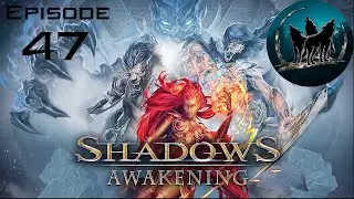 Let's Play Shadows Awakening Episode 47