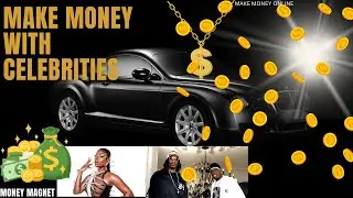 Make Money with Celebrities!!!