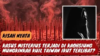 KISAH NYATA! 6 Setan Menyamar Menjadi Dewa di Kaohsiung Taiwan
