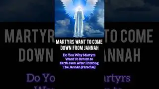 Why The Martyrs want to Return From Jannah (Paradise) #hadith #islam #shorts