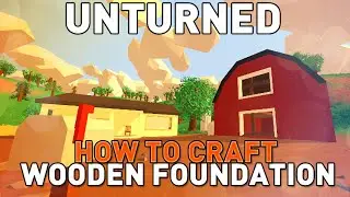 Unturned - How To Craft Wooden Foundation Tutorial