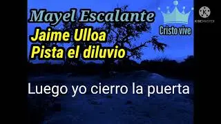El diluvio - Pista karaoke de Jaime Ulloa