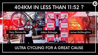 404km Course Record Attempt ULTRA CYCLING - A conversation with James McNaughton & Dany Bonneville