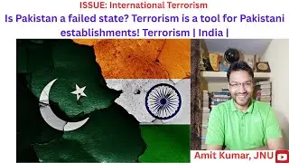 Is Pakistan a failed state? Terrorism is a tool for Pakistani establishments! Terrorism | India |