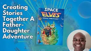 Creating Stories Together A Father Daughter Adventure