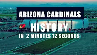 Arizona Cardinals History in 2 Minutes 12 Seconds