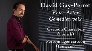French Cartoon Characters Voice Reel | David Gay-Perret (Voice Actor)