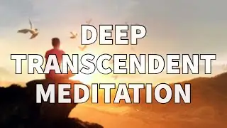 Guided meditation for transcendence (transcendental experience)