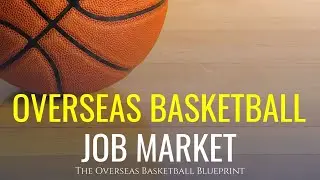 How A Pro Basketball Hopeful Can View The Overseas Basketball Job Market | Dre Baldwin