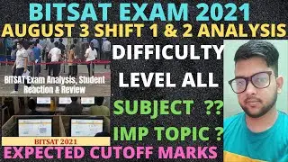 BITSAT Exam Analysis | August 3 Shift 1 & 2 Review | Important topic | Expected cutoff #Bitsat #JEE