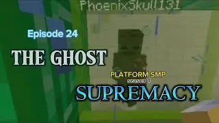 THE GHOST episode 24 | Platform SMP season 4 : SUPREMACY (check out ZombieGaming too)