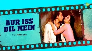 Aur Iss Dil Mein | Rahul Jain | Karasama Beats | Imaandaar | Bollywood Romantic Song