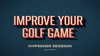 Golf Confidence Hypnosis Session | Bossing Thoughts | MP3 Download Available