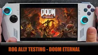Asus ROG Ally Testing - Doom Eternal