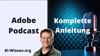 Adobe Podcast: KI-Optimierung, Mikrofon-Check und Live-G&auml;ste einfach gemacht!