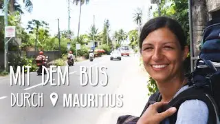 Mit dem Bus durch Mauritius • Vlog #178