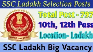 SSC Selection Post Ladakh 2022 |SSC Ladakh New Vacancy 2022 | Post Details Information