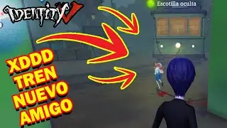 EL TREN SE VUELVE MI AMIGO Y ME AYUDA A CAZAR xD | IDENTITY V