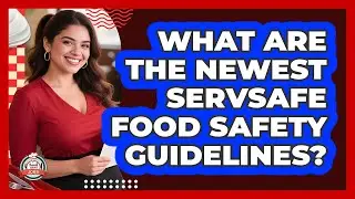 What Are The Newest ServSafe Food Safety Guidelines? - Food Service Jobs