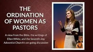 Ordination of Women as Pastors in the SDA Church