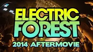 Electric Forest 2014 Aftermovie