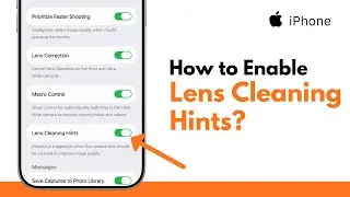 How to Enable Lens Cleaning Hints on iPhone (Keep Camera Clear & Sharp)