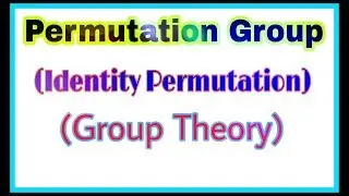 ◆Identity Permutation | Permutation group | April, 2018