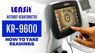 How To Take Readings On LENSit KR-9600 Auto-Ref-Keratometer // LENSit Autorefkeratometer Readings
