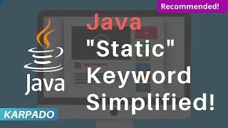 Java 'Static' Keyword Explained with Example - Easy Explanation from Karpado.com