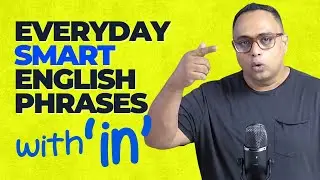 Sound Fluent In English - 10 Smart English Phrases With Preposition 'IN' - Learn English In Hindi