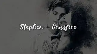 Stephen - Crossfire (Lyrics)
