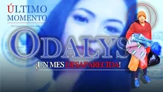 #ÚltimoMomento | ¿DÓNDE ESTÁ ODALYS? -UN MES DESAPARECIDA- | 30.04.2024 | #CabildeoDigital