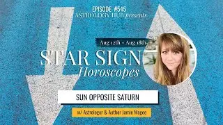 [STAR SIGN HOROSCOPES WEEKLY] August 12 - August 18, 2022 w/ Astrologer Jamie Magee