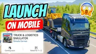 Truck & Logistics Simulator MOBILE Release Date Update | Android & iOS Beta, Features & Requirements